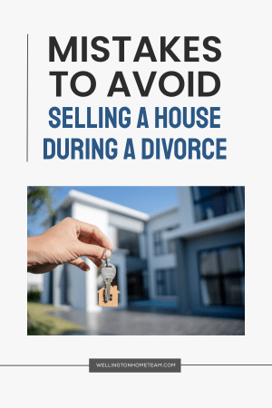 Common Divorce Home Sale Mistakes