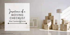 Importance Of Having A Moving Checklist Before Transferring Homes