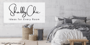 Shabby Chic Ideas for Every Room of Your Home
