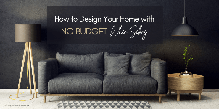 How to Design Your Home with No Budget When Selling