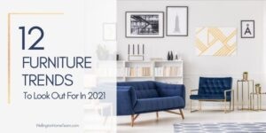 12 Furniture Trends to Look Out for in 2021