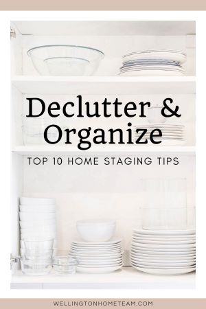 Declutter and Organize | Top 10 Home Staging Tips