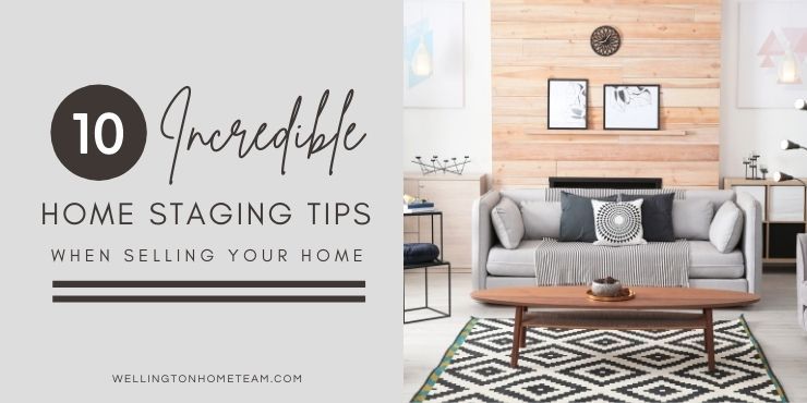 Incredible Home Staging Tips When Selling Your Home