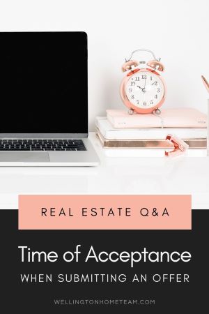 Time of Acceptance When Submitting an Offer