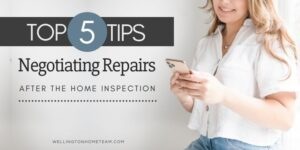 Top 5 Tips for Negotiating Repairs After the Home Inspection Tips