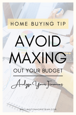 Home Buying Tip | Avoid Maxing Out Your Budget