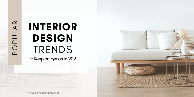 Popular Interior Design Trends to Keep an Eye on in 2021