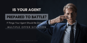 9 Things Your Agent Should Do In a Multiple Offer Situation