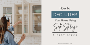 How To Declutter Your Home Using Self Storage | 3 Easy Steps
