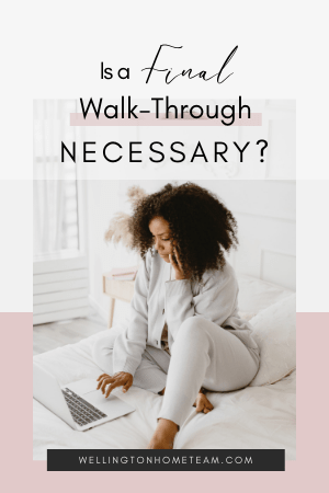 Is a Final Walk Through Necessary?