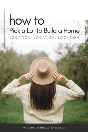 How To Pick a Lot to Build a Home