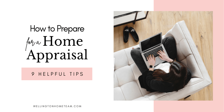 How to Prepare for a Home Appraisal | 9 Helpful Tips