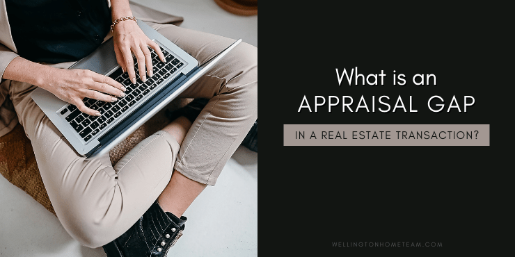 What is an Appraisal Gap in a Real Estate Transaction?