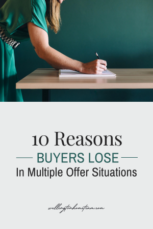 10 Reasons Buyers Lose in Multiple Offer Situations
