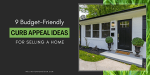 Nine Budget Friendly Curb Appeal Ideas for Selling a Home