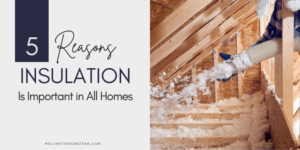 Five Reasons Insulation is Important in All Homes