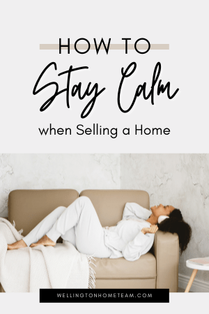 How To Stay Calm When Selling a Home
