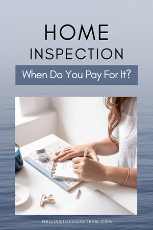 Home Inspection | When Do You Pay for It?