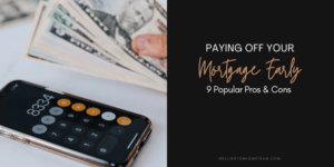 Paying Off Your Mortgage Early Nine Popular Pros and Cons