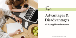 Five Advantages and Disadvantages of Having Home Insurance