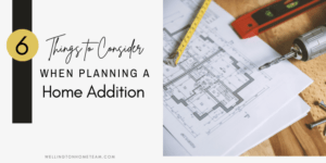 Six Things To Consider When Planning a Home Addition