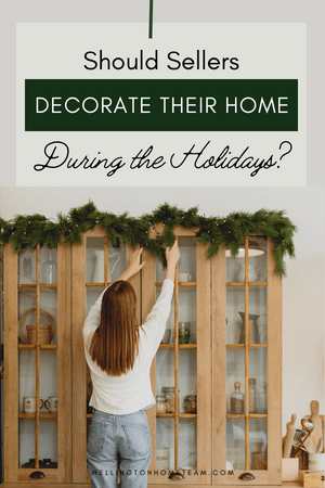 Should Sellers Decorate Their Homes During the Holidays?