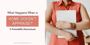 What Happens If a Home Doesnt Appraise Six Possible Outcomes
