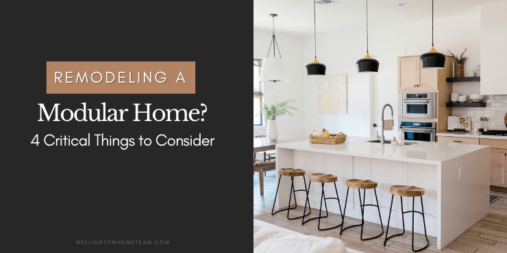Remodeling a Modular Home? 4 Important Things to Consider