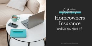 What Is Homeowners Insurance And Do You Need It?