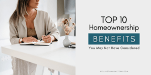 Ten Homeownership Benefits You May Not Have Considered