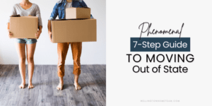 Phenomenal Seven Step Guide to Moving Out of State