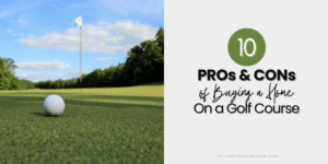 Ten Pros and Cons of Buying a Home on a Golf Course