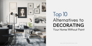 Top Ten Alternatives to Decorating Your Home Without Paint