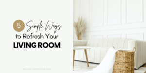 Five Simple Ways To Refresh Your Living Room