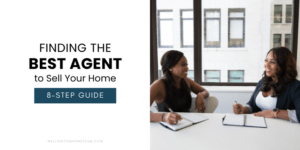 Finding the Best Agent To Sell Your Home Eight Step Guide