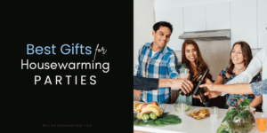 Best Gifts for Housewarming Parties Stand Out in Style