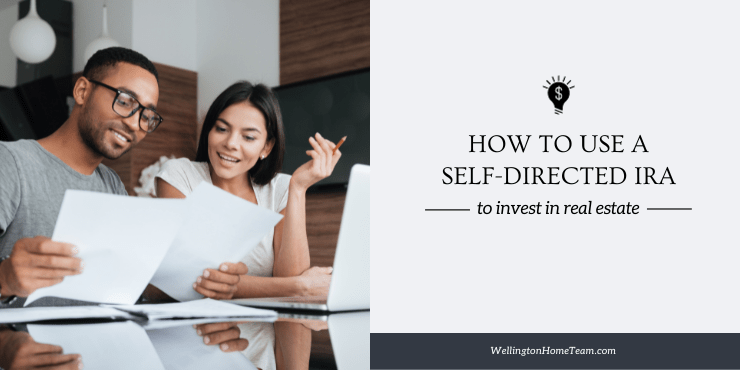 How to Use a Self-Directed IRA to Invest in Real Estate
