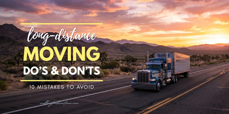 Long Distance Moving Dos and Donts 10 Mistakes to Avoid