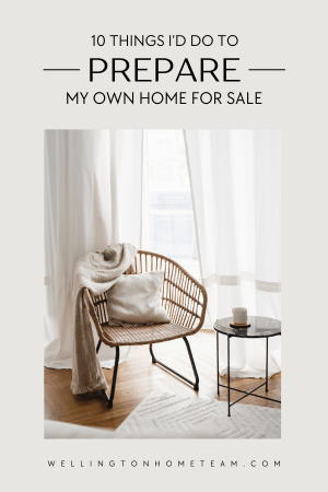 10 Things I'd Do to Prepare My Own Home for Sale