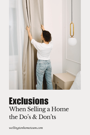 Exclusions When Selling a Home the Do's and Don'ts