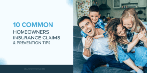 10 Common Homeowners Insurance Claims and Prevention Tips