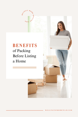 Benefits of Packing Before Listing a Home