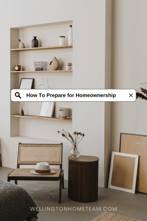 How to Prepare for Homeownership