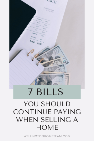 7 Bills You Should Continue Paying When Selling a Home