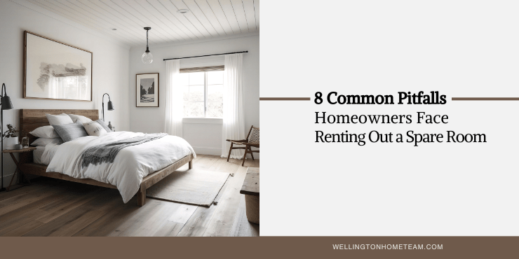 8 Common Pitfalls Homeowners Face Renting Out a Spare Room