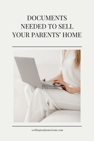 Documents Needed to Sell Your Parents Home After They Pass