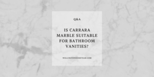 Is Carrara Marble Suitable for Bathroom Vanities?