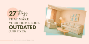 27 Things That Make Your Home Look Outdated and Fixes 1