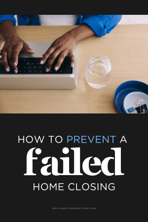 How To Prevent a Failed Home Closing