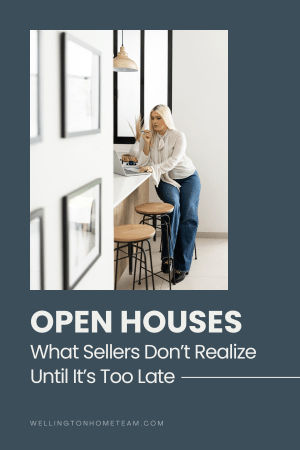 Open Houses: What Sellers Don’t Realize Until It’s Too Late